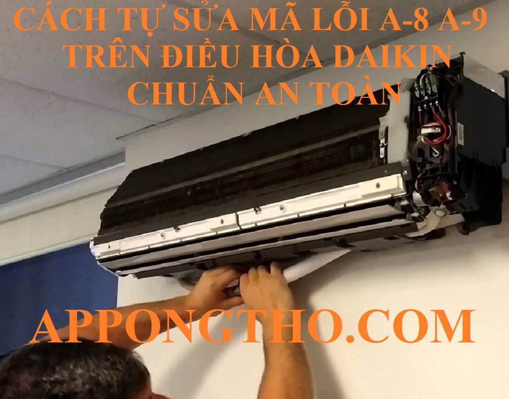Mã lỗi A8, A9 trên điều hòa Daikin Inverter là gì?