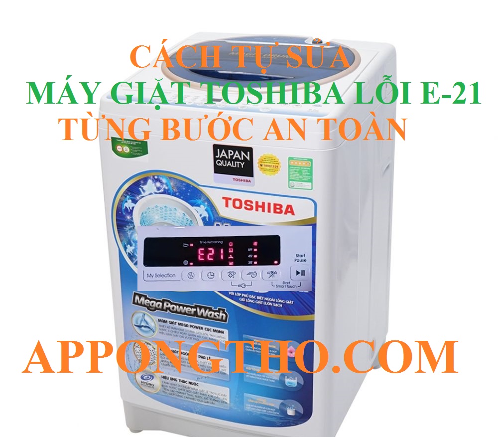 5 Nguyên nhân máy giặt Toshiba lỗi E-21