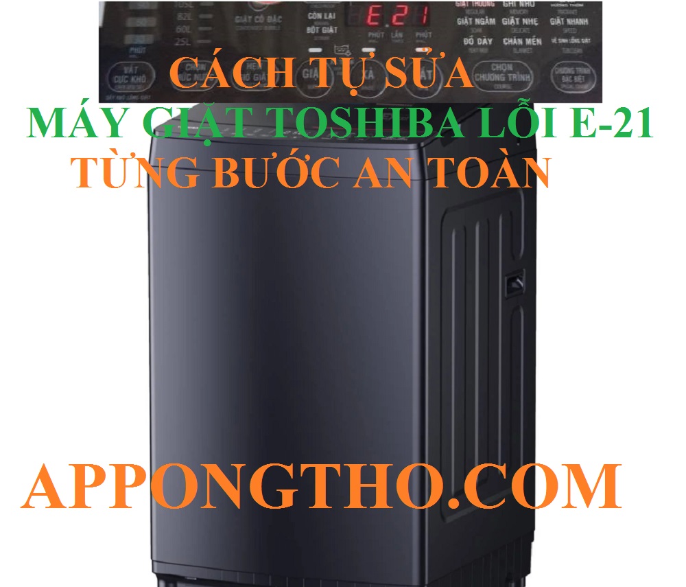 Lợi Ích Khi Hiểu Lỗi E-21 Máy Giặt Toshiba