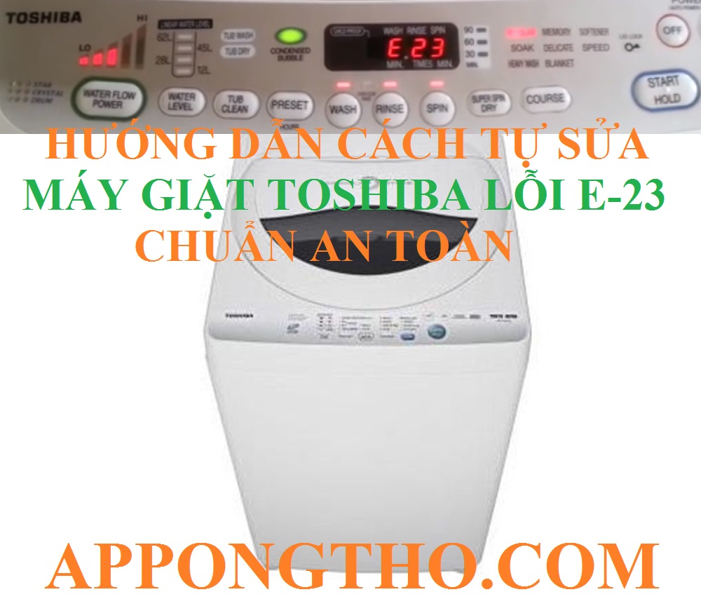 4 Nguyên nhân máy giặt Toshiba báo lỗi E-23