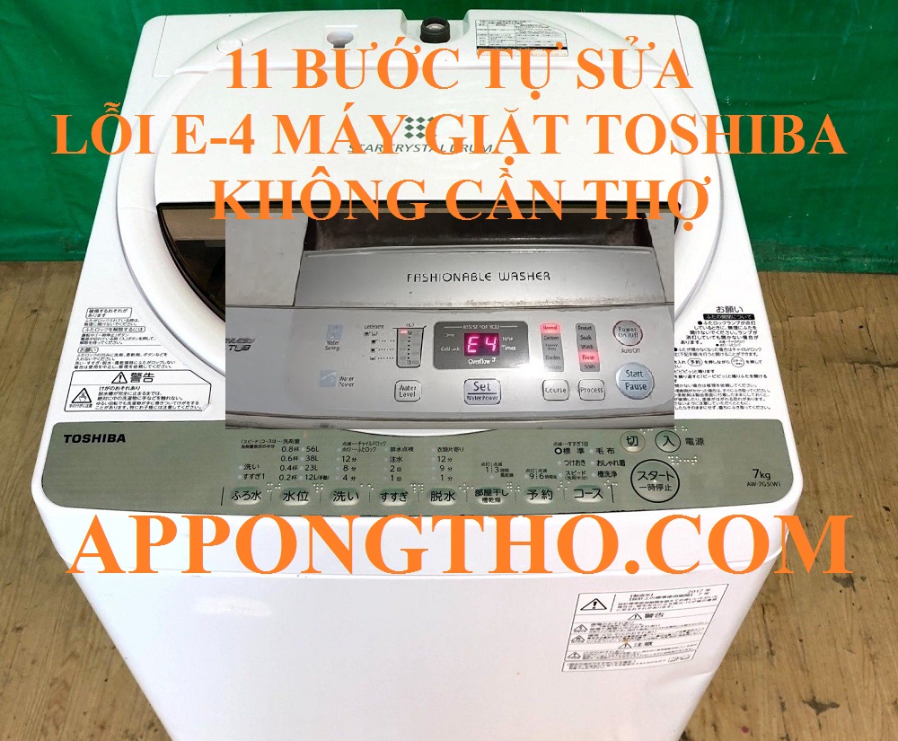 11 Bước tự khắc phục lỗi E4 trên máy giặt Toshiba