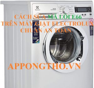 Quy Trình Tự Sửa Lỗi E-66 Máy Giặt Electrolux Triệt Để An Toàn