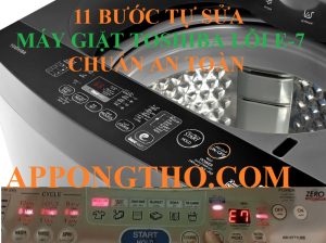 Hướng Dẫn Tự Kiểm Tra Lỗi E-7 Máy Giặt Toshiba Từng Bước