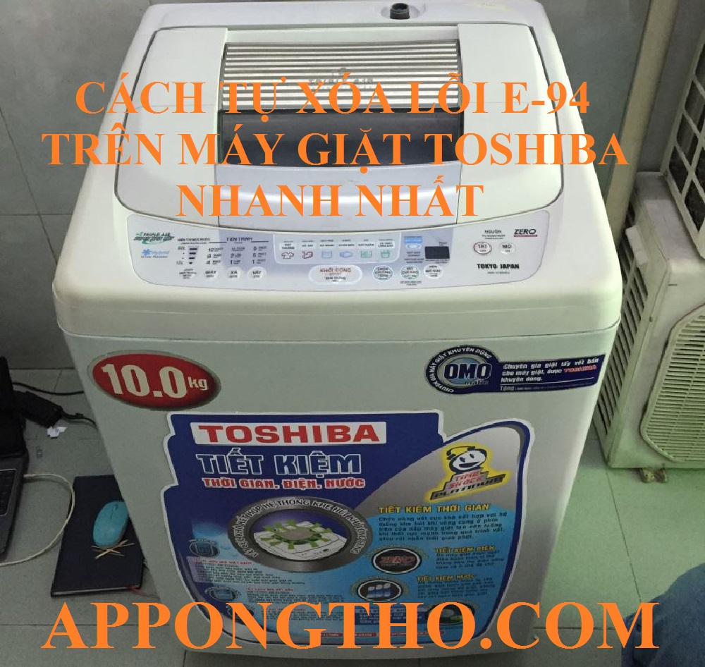 Nguyên nhân gây lỗi E-94 máy giặt Toshiba