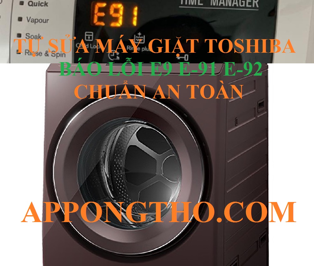 Nguyên Nhân Lỗi E9, E9-1, E9-2 Máy Giặt Toshiba & Cách Tự Sửa