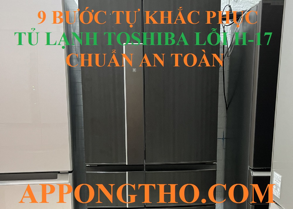 4. Lợi ích khi hiểu biết về lỗi H-17 trên tủ lạnh Toshiba