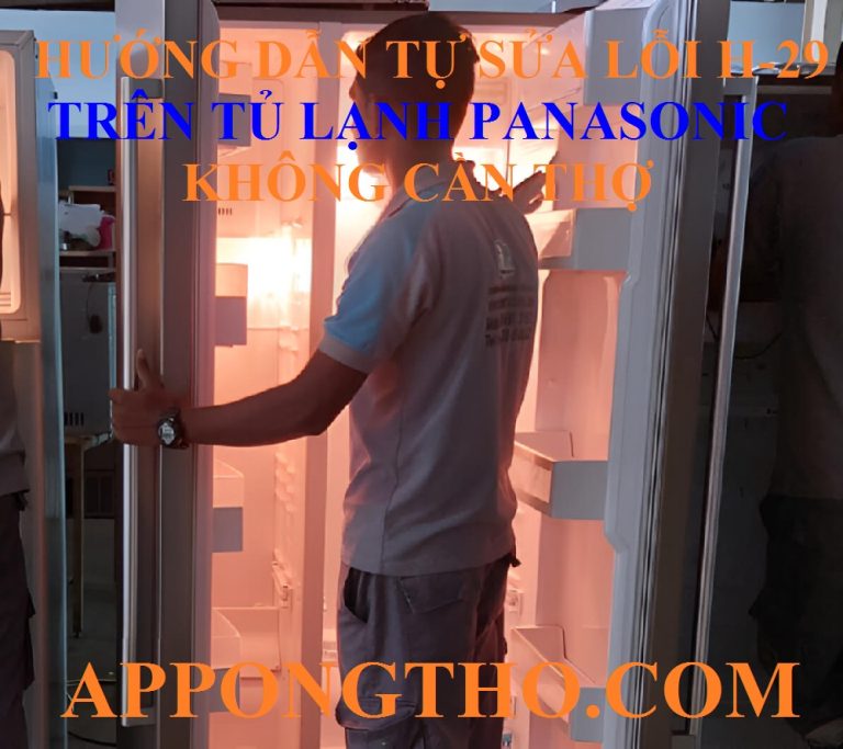 Hướng Dẫn Tự Xóa Lỗi H-29 Tủ Lạnh Panasonic Triệt Để An Toàn