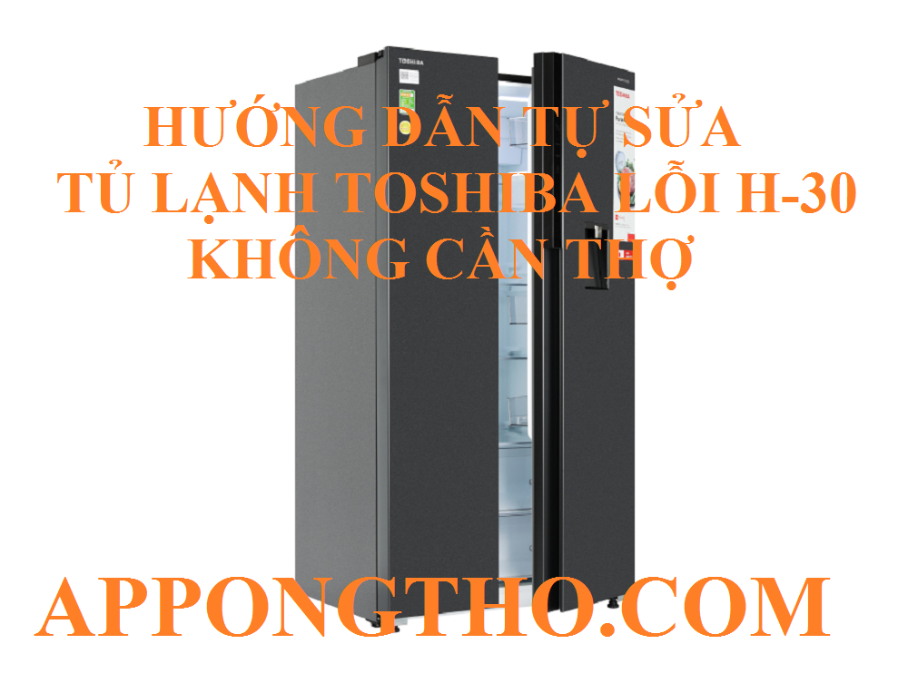 Cách phòng tránh tủ lạnh Toshiba lỗi H-30