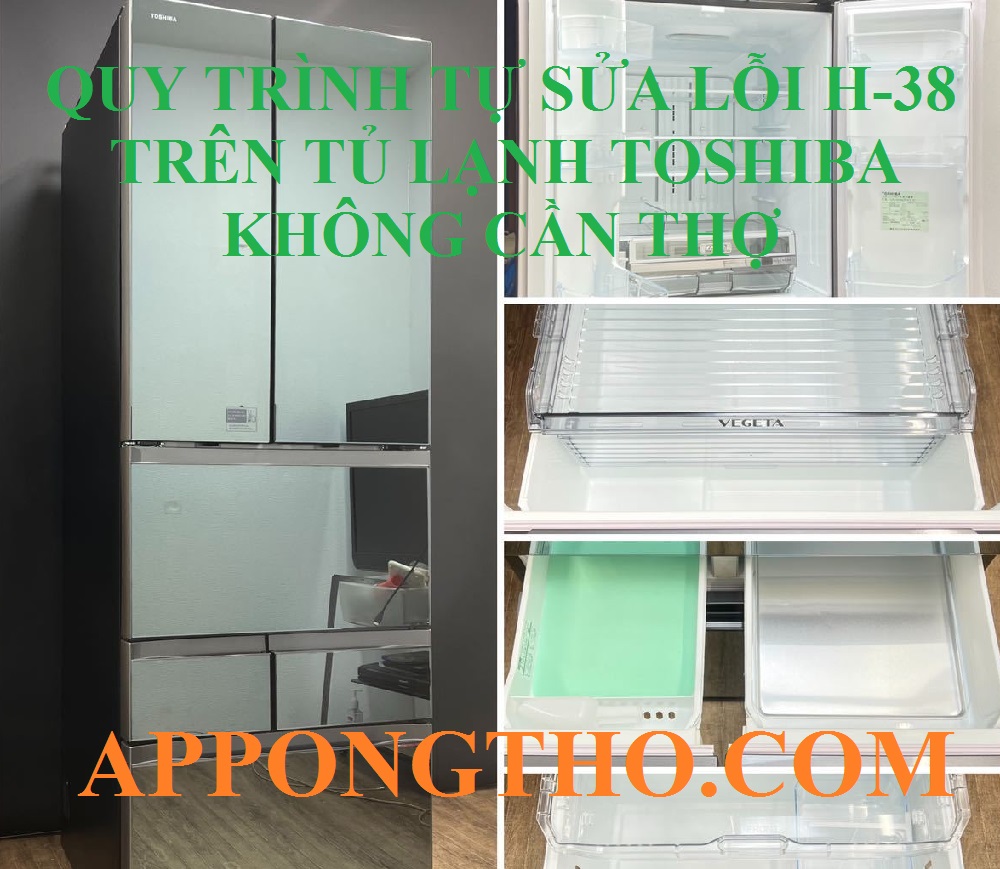 5 Nguyên nhân tủ lạnh Toshiba báo lỗi H-38