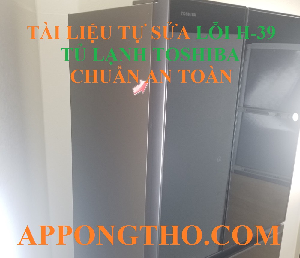 Cách tự khắc phục lỗi H-39 tủ lạnh Toshiba