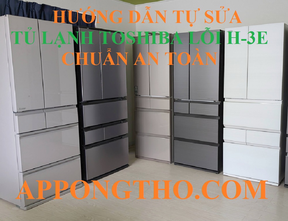 Dịch vụ sửa lỗi H-3E tủ lạnh Toshiba