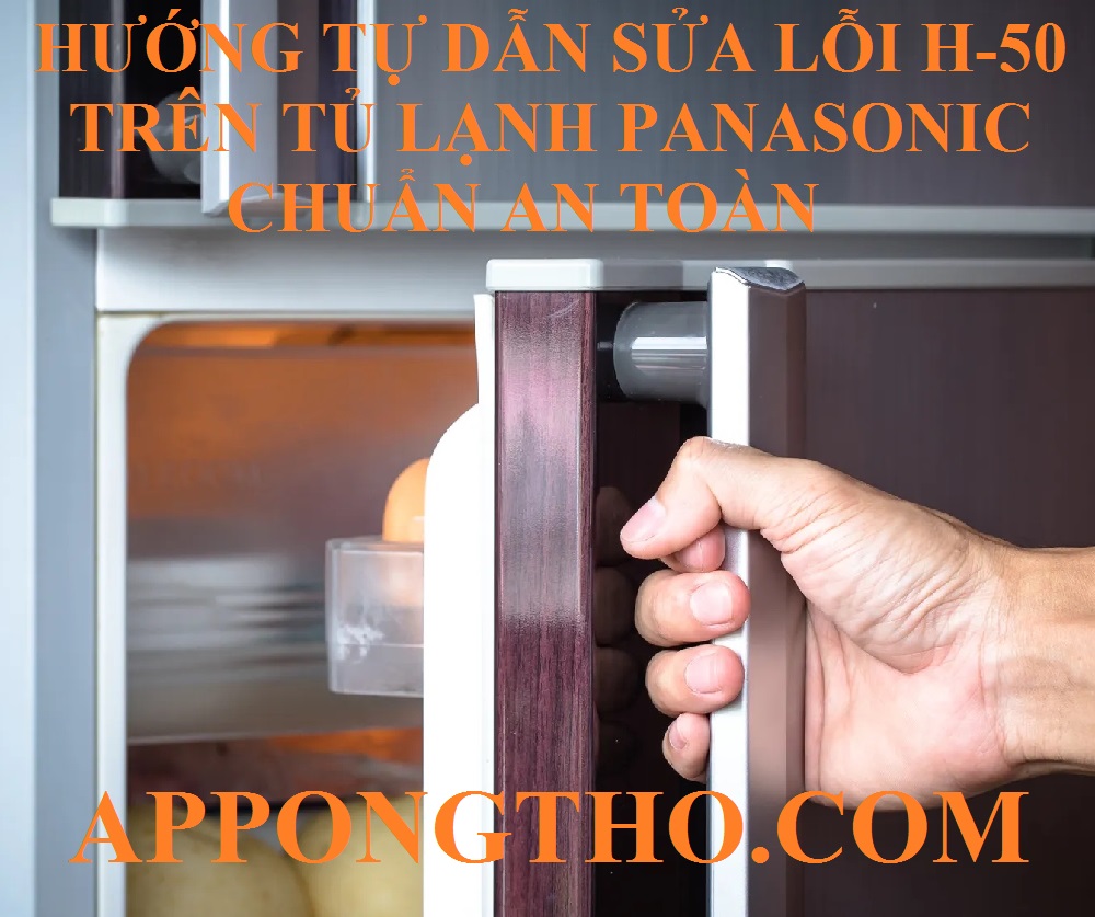 4 Nguyên nhân tủ lạnh Panasonic lỗi H-50