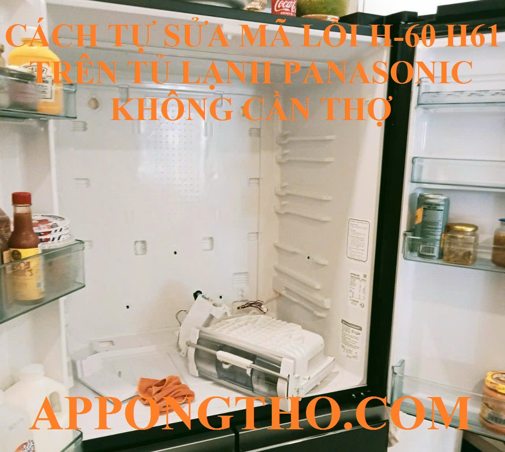 Hướng dẫn xóa lỗi H-60 H-61 ở tủ lạnh Panasonic triệt để