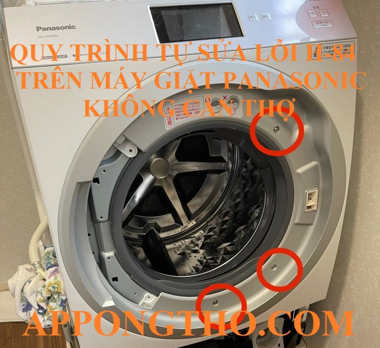 18 Phút Tự Khắc Phục Lỗi H-84 Máy Giặt Panasonic An Toàn