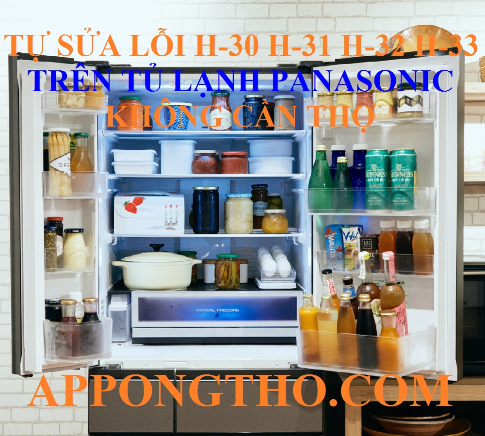 10 Nguyên nhân tủ lạnh Panasonic lỗi H-30 H-31 H-32 H-33