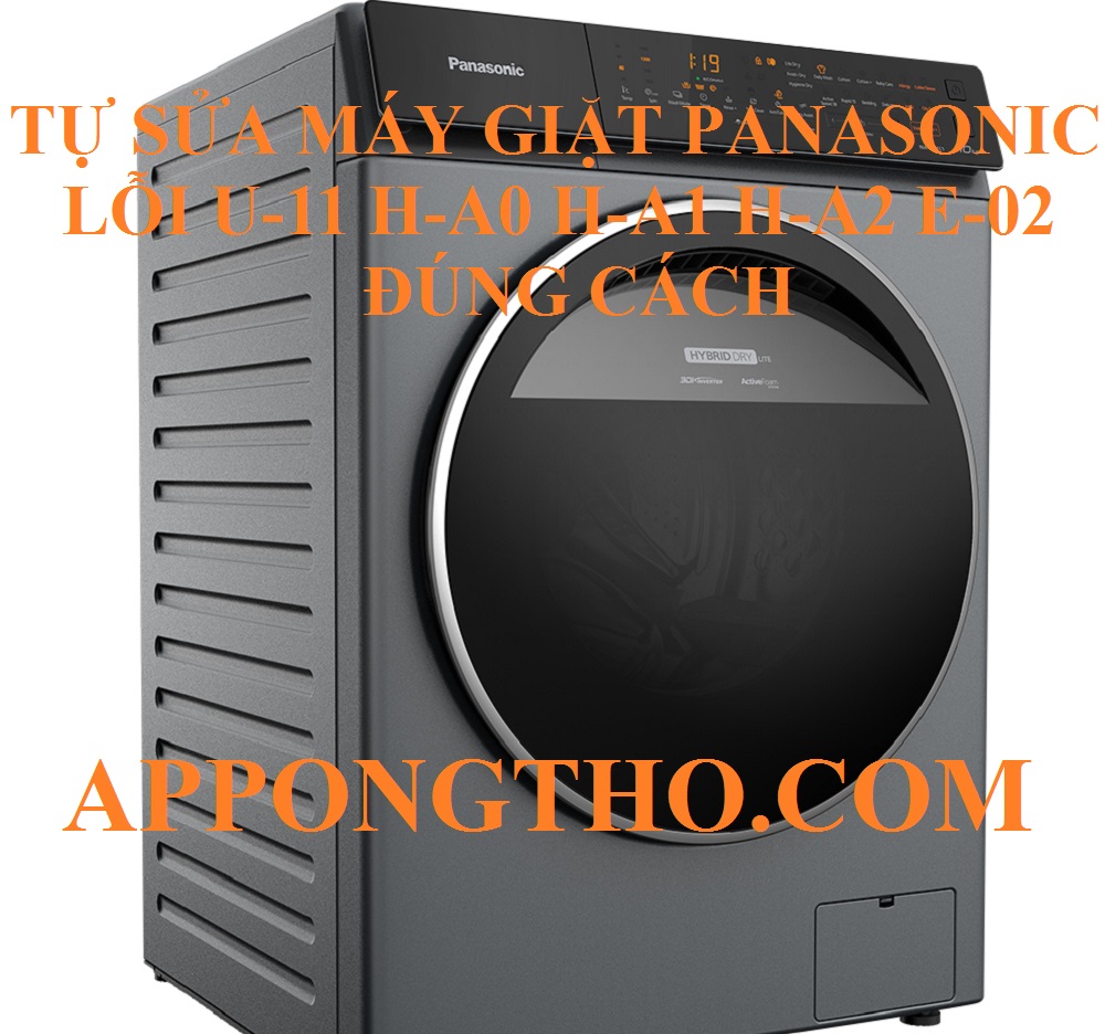 Mã lỗi U-11, H-A0, H-A1, H-A2, E-02 máy giặt Panasonic là gì?
