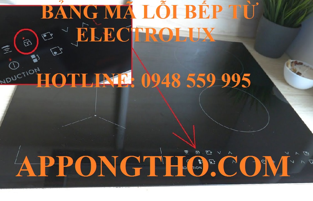 Bảng Mã Lỗi Bếp Từ Electrolux & Cách Tự Kiểm Tra Khắc Phục