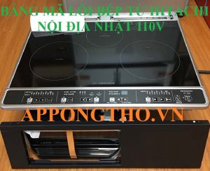 Full Bảng Mã Lỗi Bếp Từ Hitachi Inverter & Nội địa Nhật 110V