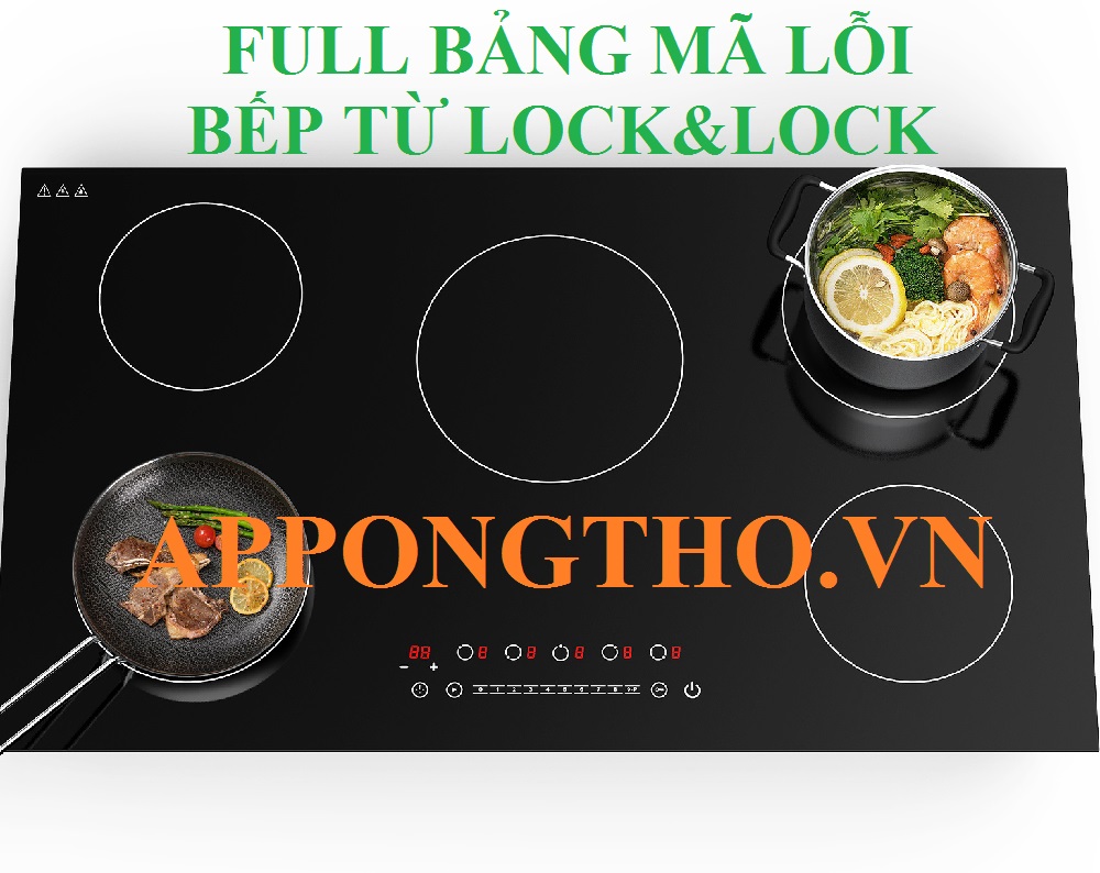 Cách phòng tránh mã lỗi bếp từ Lock&lock