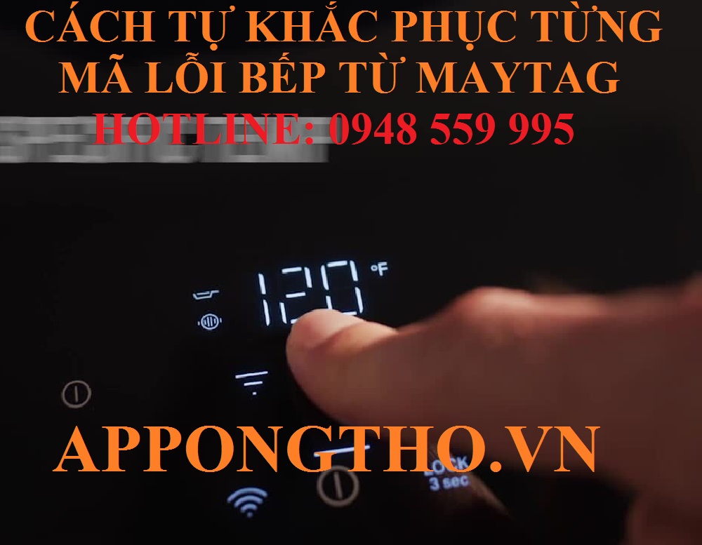 🔧 1. Không nhận nồi (U / –, E6) trên bếp từ Maytag
