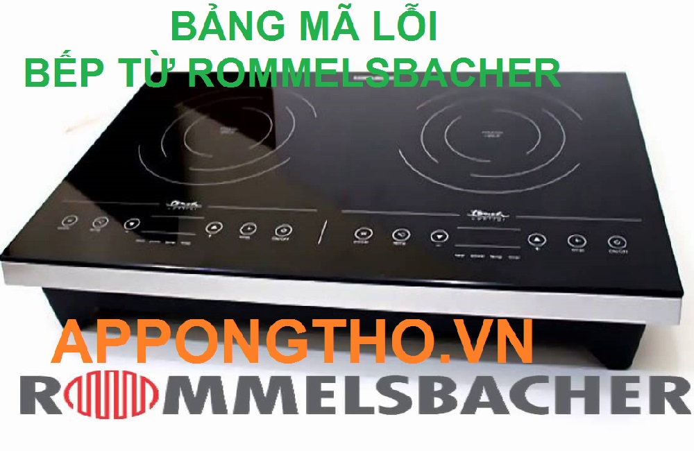 Bảng mã lỗi bếp từ Rommelsbacher chi tiết từ A-Z Chuẩn 100%