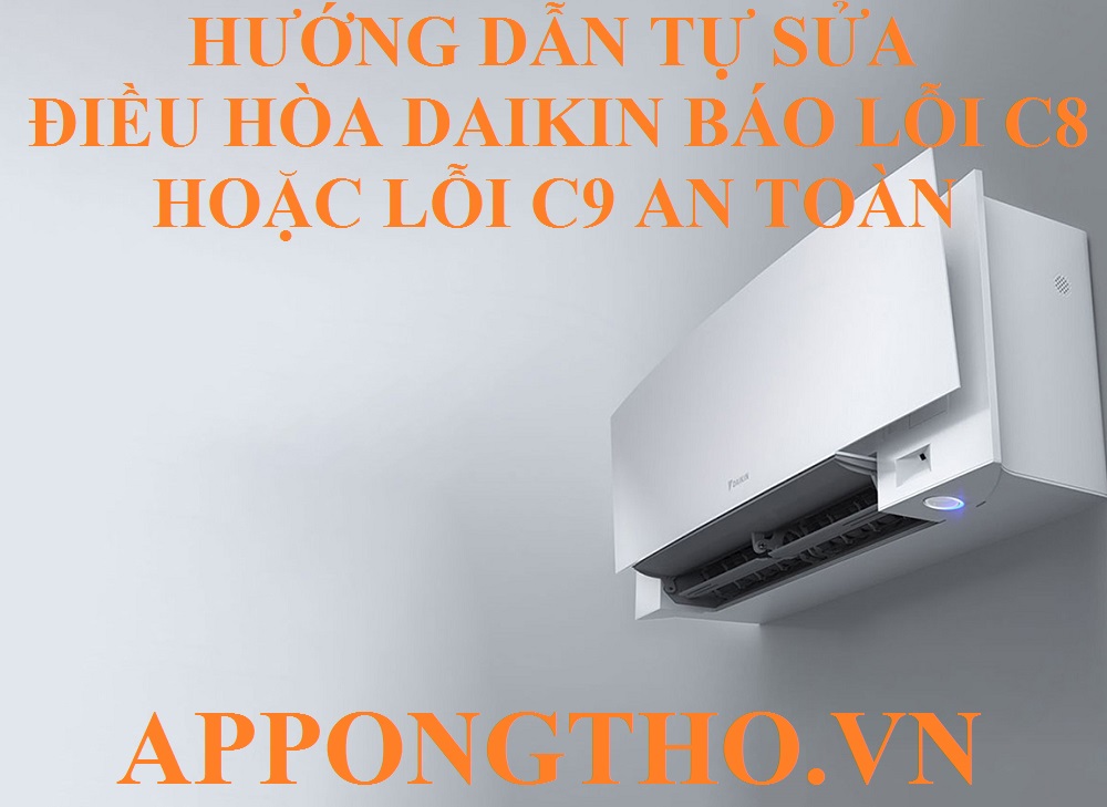 Dịch vụ sửa lỗi C8, C9 trên điều hòa Daikin