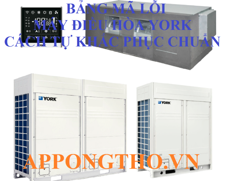 Bảng Mã Lỗi Điều Hòa York Inverter & Cách Tự Khắc Phục An Toàn