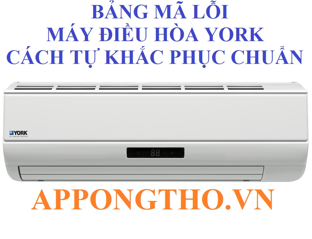 Hướng dẫn tự khắc phục từng lỗi máy điều hòa York