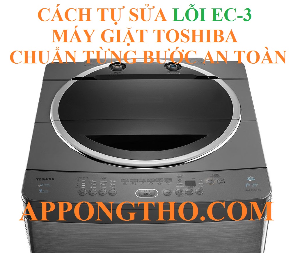 Cách khắc phục lỗi EC-3 máy giặt Toshiba