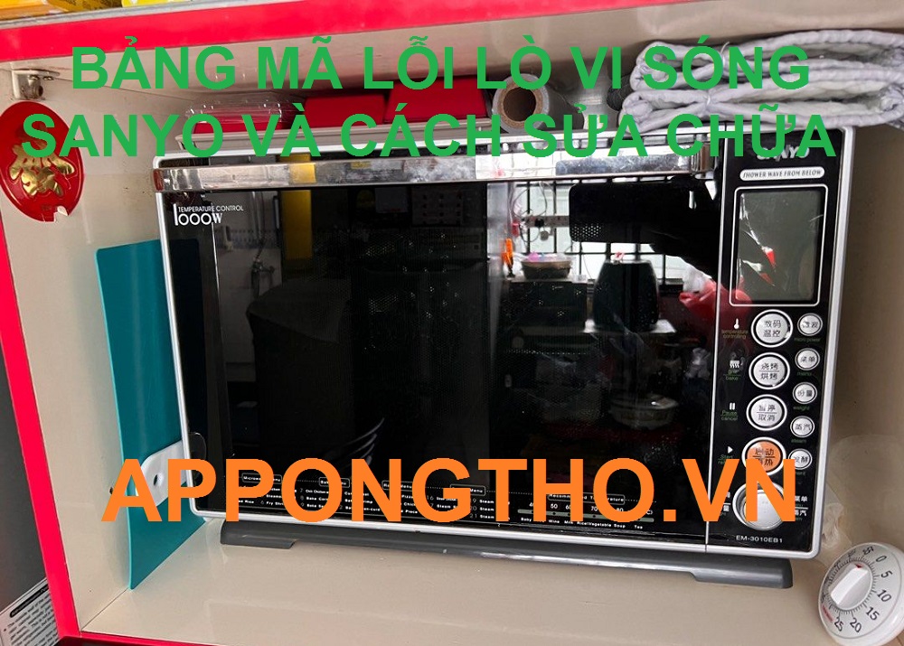 Bảng 37 mã lỗi lò vi sóng Sanyo Inverter