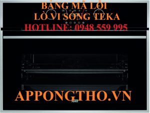 Bảng Mã Lỗi Lò Vi Sóng Teka Nguyên Nhân, Cách Khắc Phục Từng Lỗi