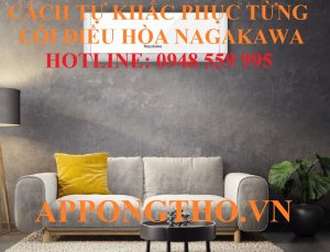 Bảng Mã Lỗi Máy Điều Hòa Nagakawa Cách Tự Khắc Phục Từng Lỗi