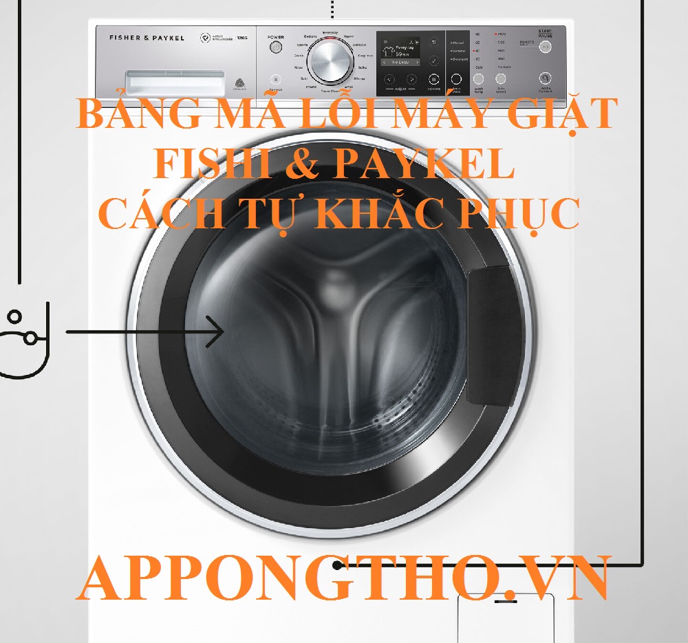 Cách khắc phục từng mã lỗi trên máy giặt Fisher & Paykel