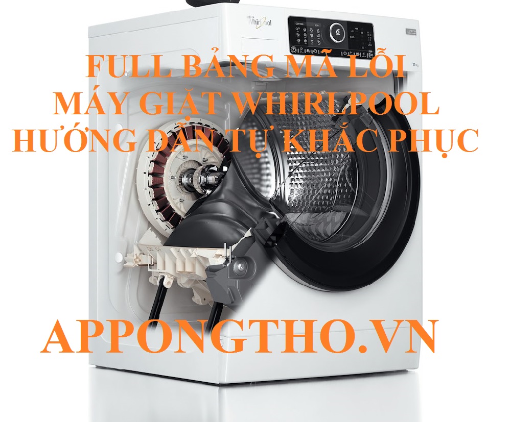 Các Dấu Hiệu Nhận Biết Máy Giặt Whirlpool Gặp Lỗi