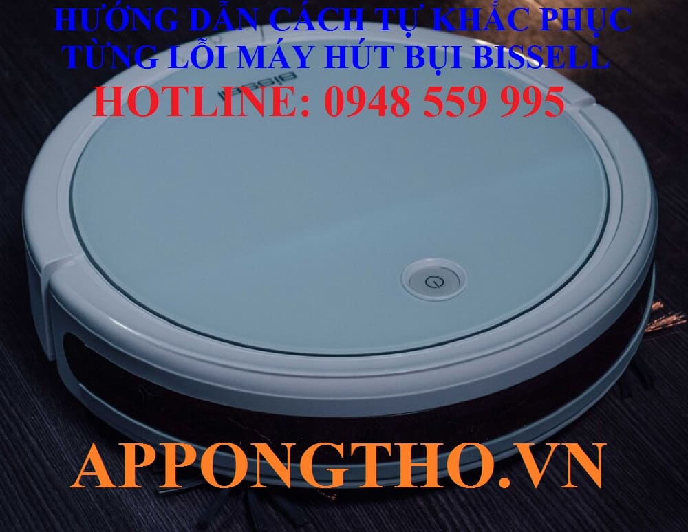 Cách phòng tránh máy hút bụi Bissell báo lỗi