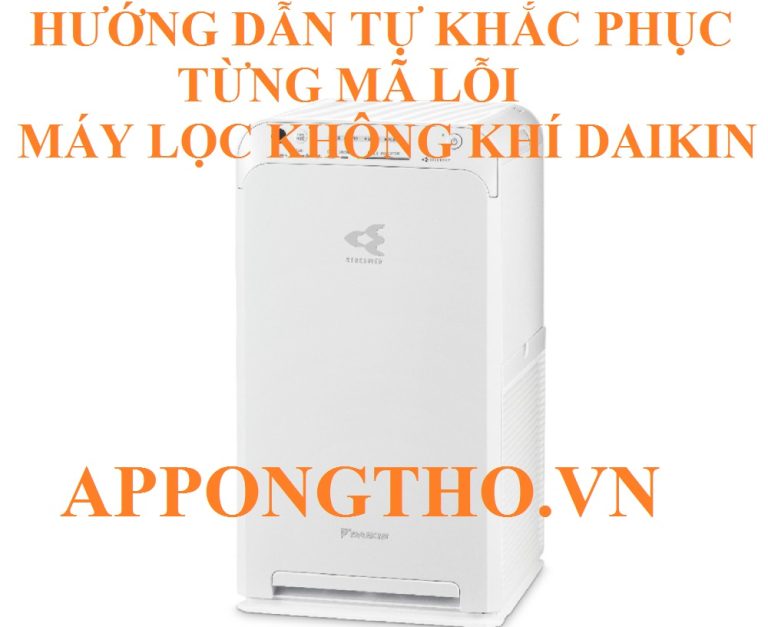 Bảng Mã Lỗi Máy Lọc Không Khí Daikin Cách Khắc Phục Từng Lỗi