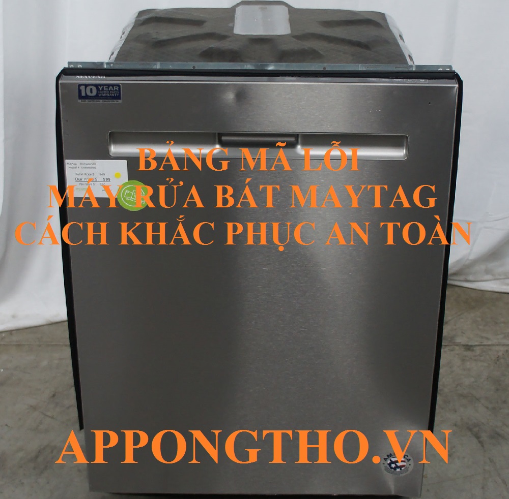 Bảng mã lỗi máy rửa bát Maytag