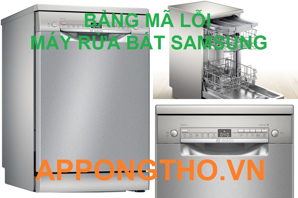 Bảng Mã Lỗi Máy Rửa Bát Samsung & Cách Tự Kiểm Tra An Toàn