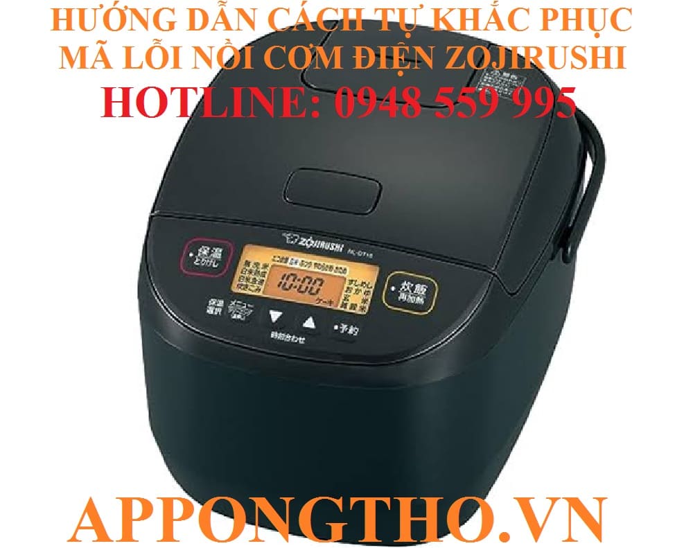 Dịch vụ sửa mã lỗi nồi cơm điện Zojirushi