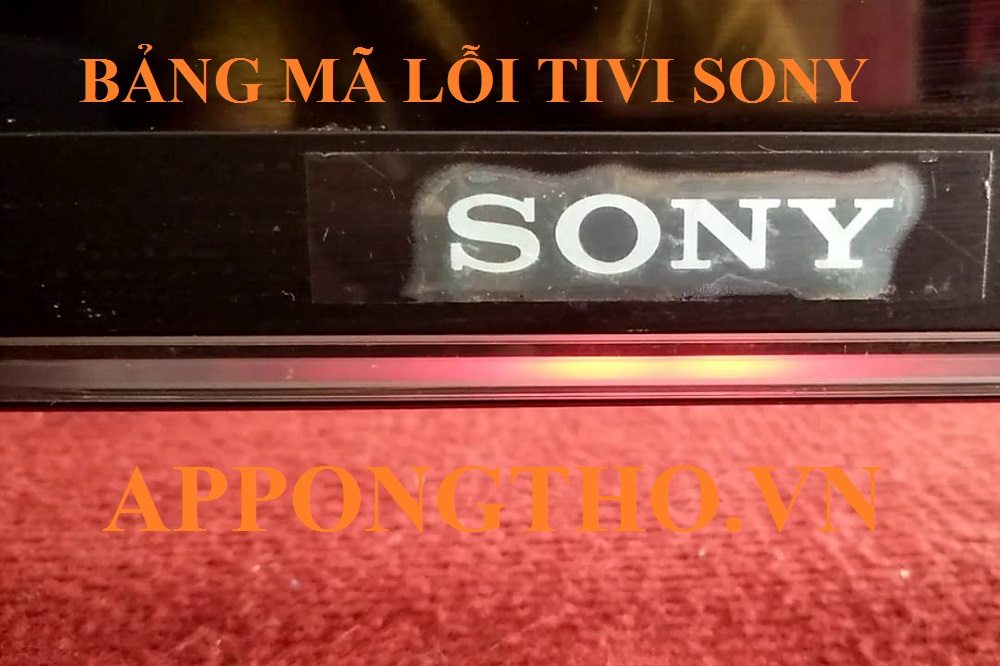 ​Bảng Mã Lỗi Tivi Sony Smart 8K, Full HD, 4K, OLED Chi Tiết