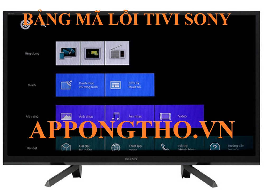 ​Bảng Mã Lỗi Tivi Sony Smart 8K, Full HD, 4K, OLED Chi Tiết