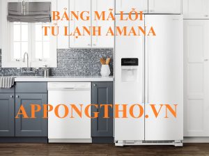 Bảng Mã Lỗi Tủ Lạnh Amana Side By Side & Cách Khắc Phục