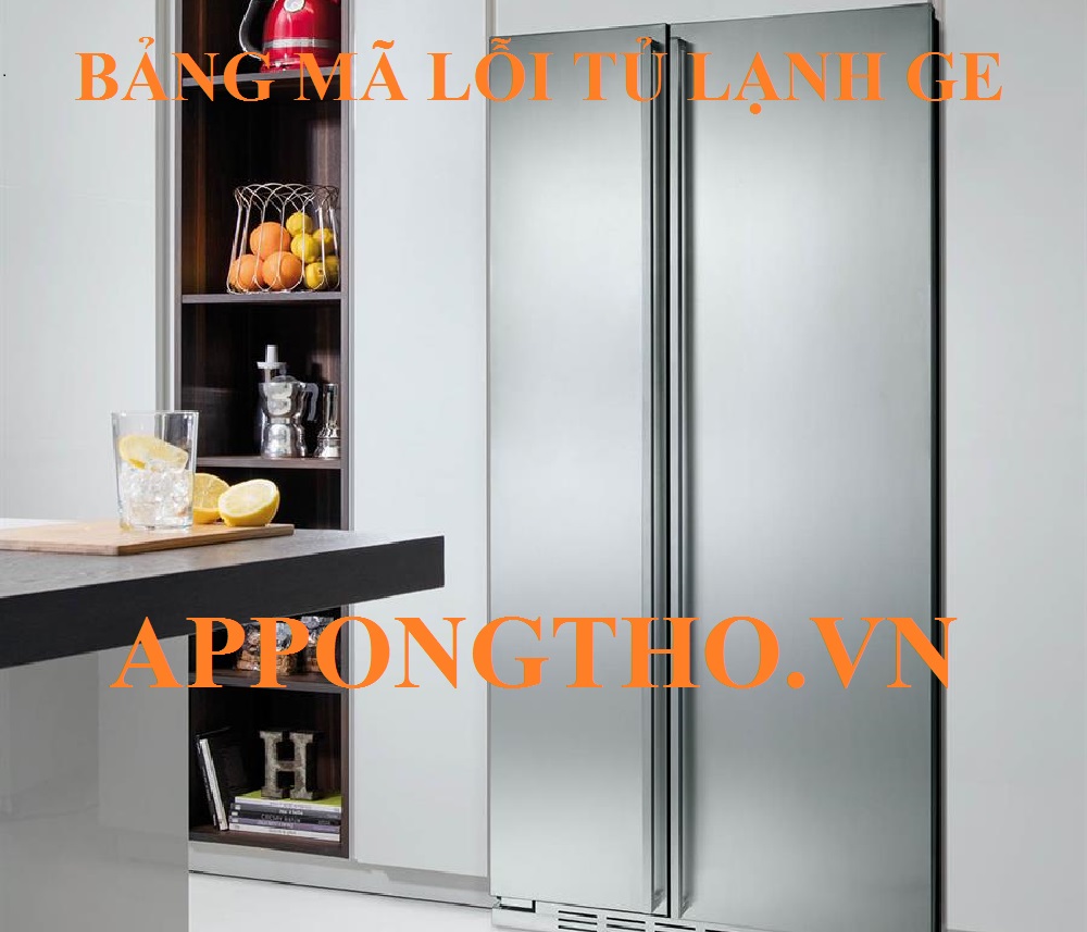 Bảng mã lỗi tủ lạnh GE (General Electric)
