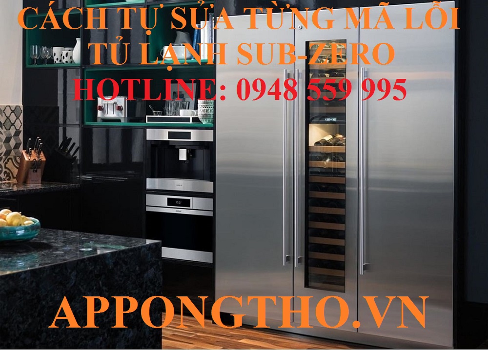 Hướng dẫn khắc phục từng lỗi trên tủ lạnh Sub-Zero Inverter