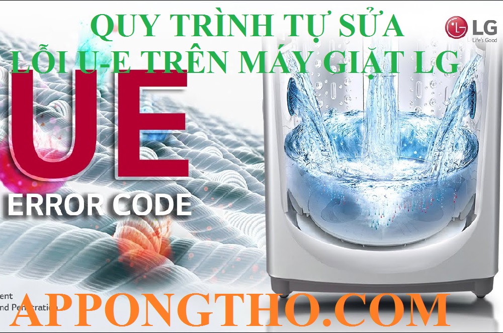 Nguyên nhân xuất hiện mã lỗi UE máy giặt LG inverter