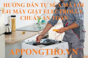 Tự sửa lỗi E-41 trên máy giặt Electrolux chuẩn từng bước