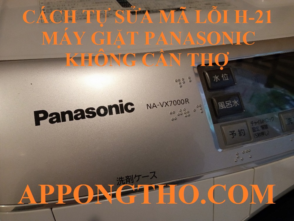 Nguyên nhân máy giặt Panasonic lỗi H-21 E-04