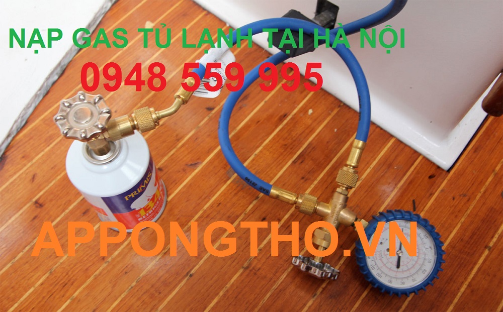 Full Quy Trình Nạp gas tủ lạnh Đúng Cách An Toàn & Bảng Giá