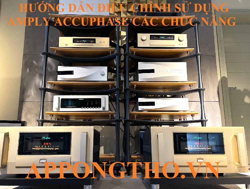 10 Cách để điều chỉnh Amply Accuphase nghe hay nhất