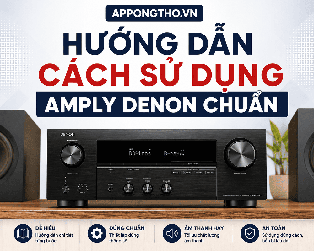 Hướng Dẫn Sử Dụng Amply Denon Điều Chỉnh Tối Ưu Cài Đặt Từ A-Z
